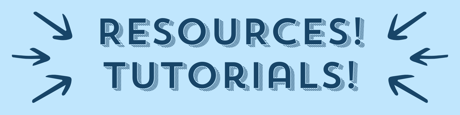 Resources! Tutorials!